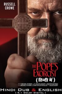 The Popes Exorcist (2023) WEB-DL Dual Audio ORG. {Hindi DD 5.1 – English} 480p [400MB] | 720p [850MB] | 1080p [2.2GB] | 2160p [5GB]