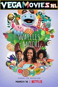  Waffles - Mochi (Season 1) Dual Audio [Hindi-English] Complete Netflix Web Series 480p [800MB] | 720p [1.5GB]